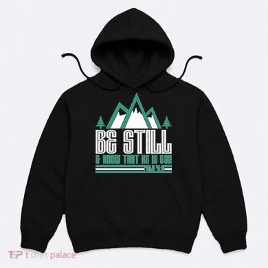 Be Still And Know That He Is God Hoodie
