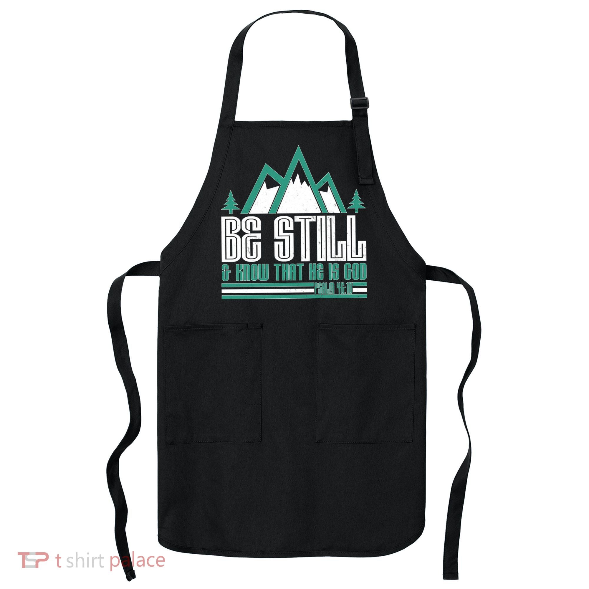 Be Still And Know That He Is God Apron