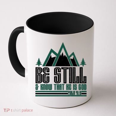 Be Still And Know That He Is God Coffee Mug