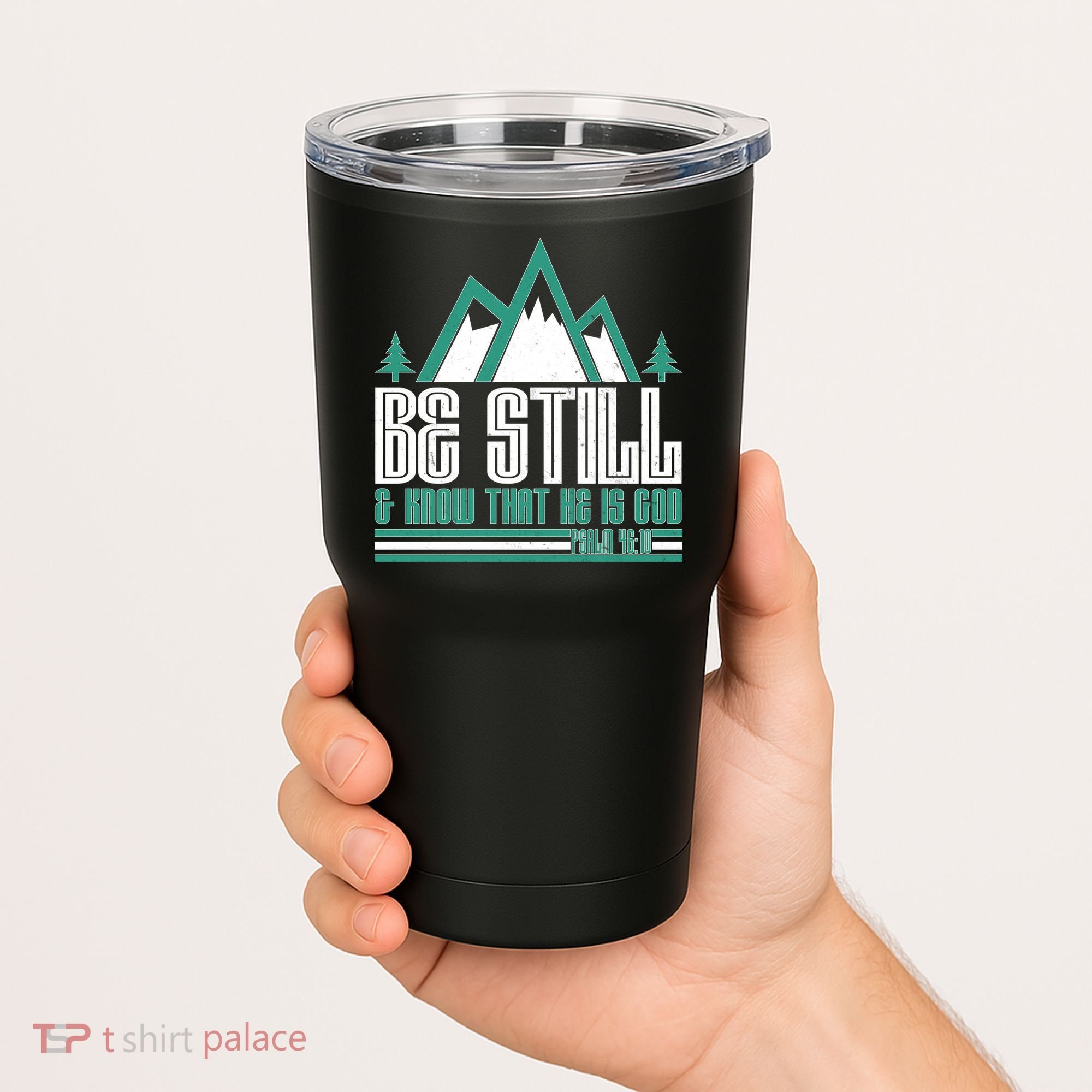 Be Still And Know That He Is God Tumbler