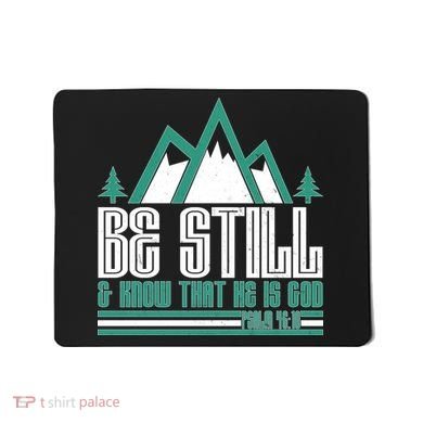 Be Still And Know That He Is God Mousepad