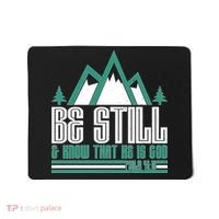 Be Still And Know That He Is God Mousepad thumb 0