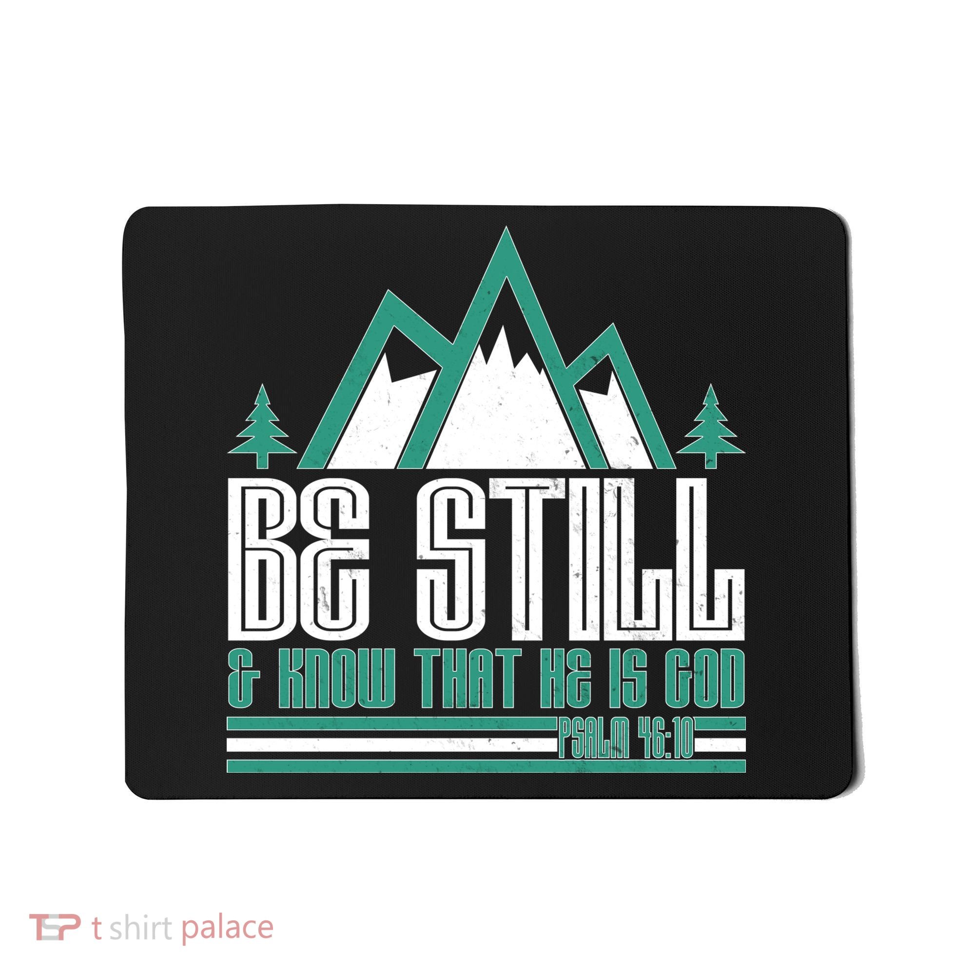 Be Still And Know That He Is God Mousepad
