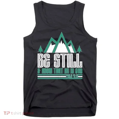 Be Still And Know That He Is God Tank Top