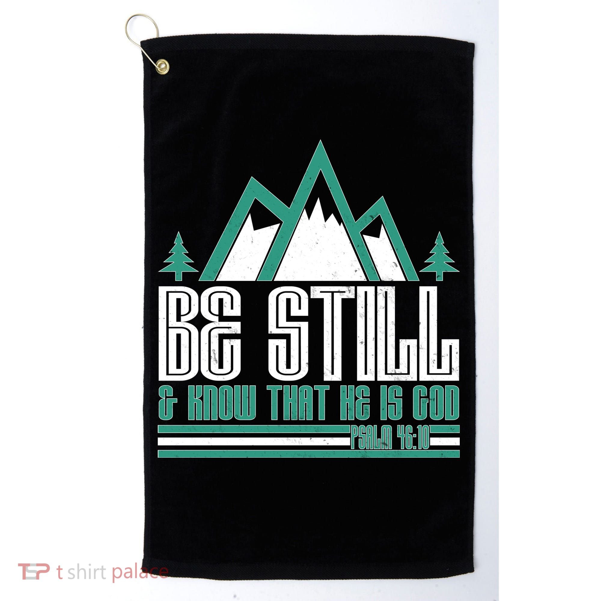 Be Still And Know That He Is God Golf Towel