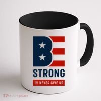 Be Strong And Never Give Up Coffee Mug thumb 1
