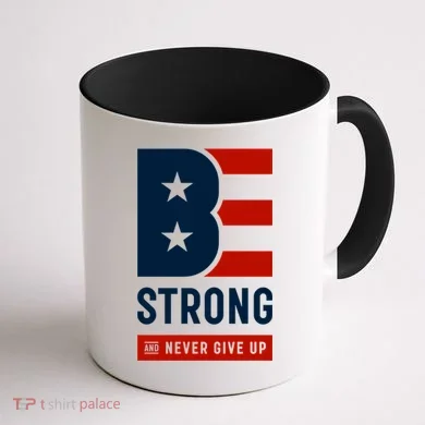 Be Strong And Never Give Up Coffee Mug back