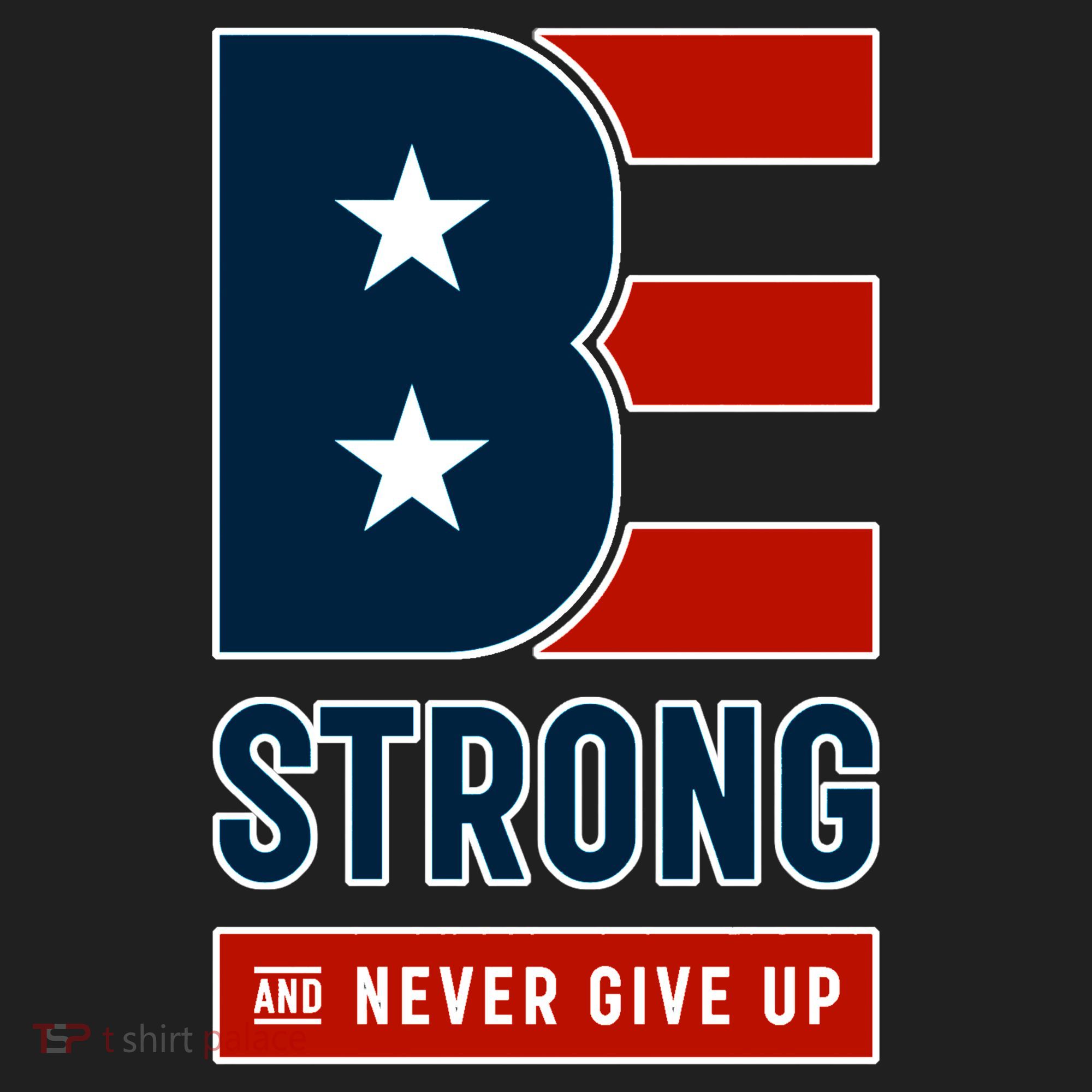 Be Strong And Never Give Up Tumbler