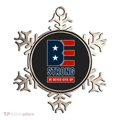 Be Strong And Never Give Up Ornament