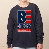 Be Strong And Never Give Up Women's Sweatshirt thumb 0