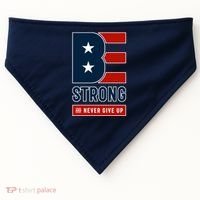 Be Strong And Never Give Up USA-Made Doggie Bandana thumb 0