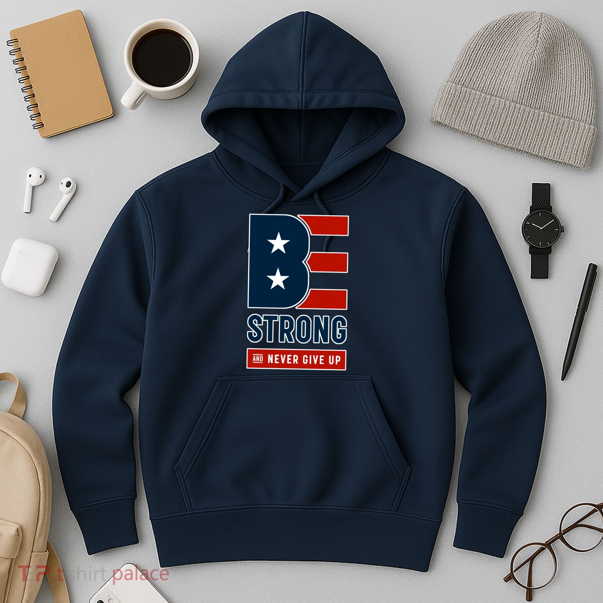 Be Strong And Never Give Up Hoodie