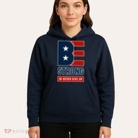 Be Strong And Never Give Up Hoodie thumb 5