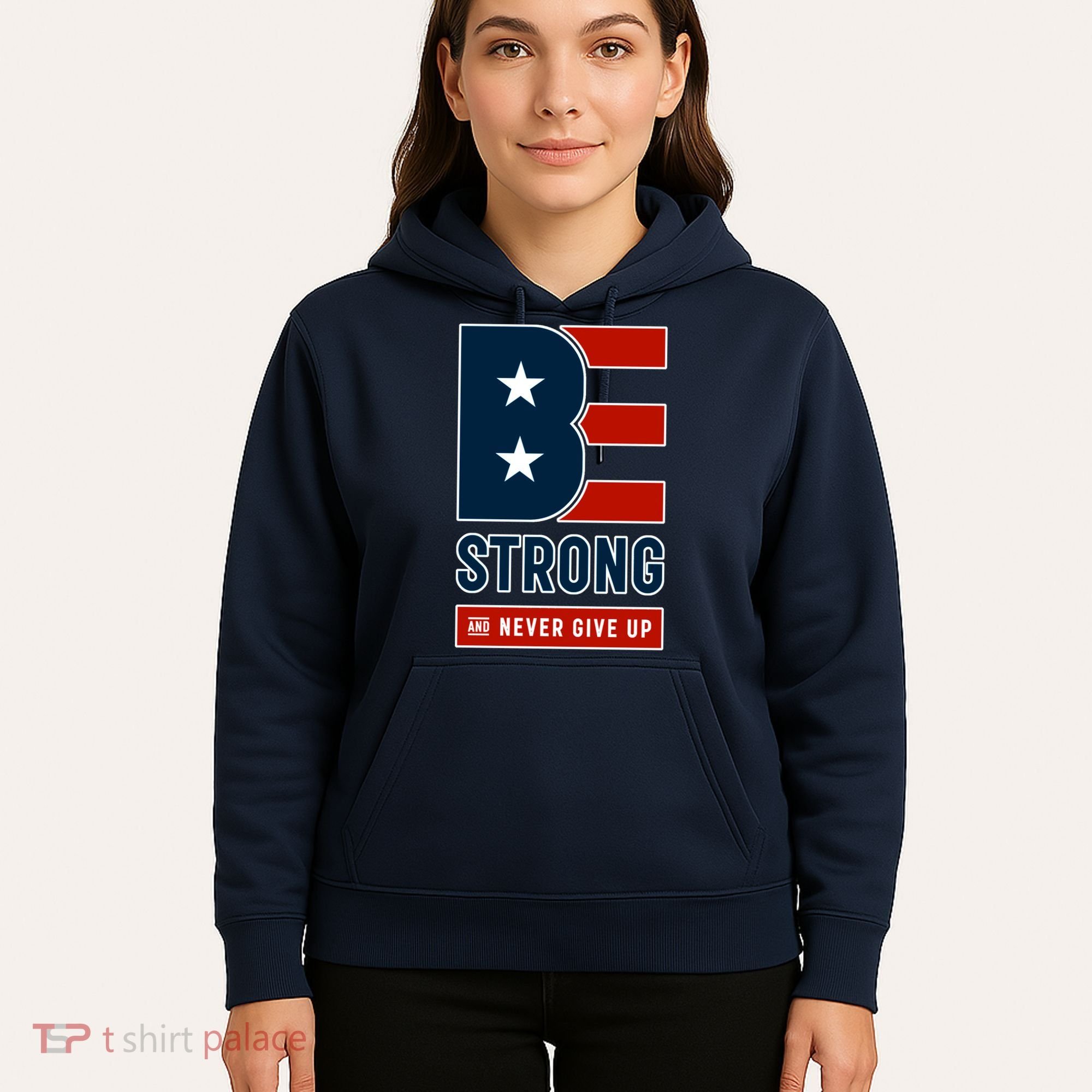 Be Strong And Never Give Up Hoodie