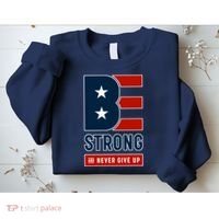 Be Strong And Never Give Up Sweatshirt thumb 2