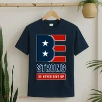 Be Strong And Never Give Up T-Shirt thumb 2