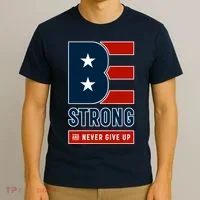 Be Strong And Never Give Up T-Shirt thumb 3