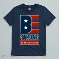 Be Strong And Never Give Up T-Shirt thumb 5