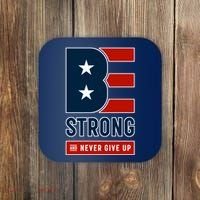 Be Strong And Never Give Up Coaster thumb 0