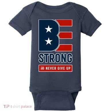 Be Strong And Never Give Up Baby Bodysuit
