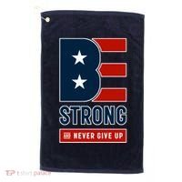 Be Strong And Never Give Up Golf Towel thumb 0