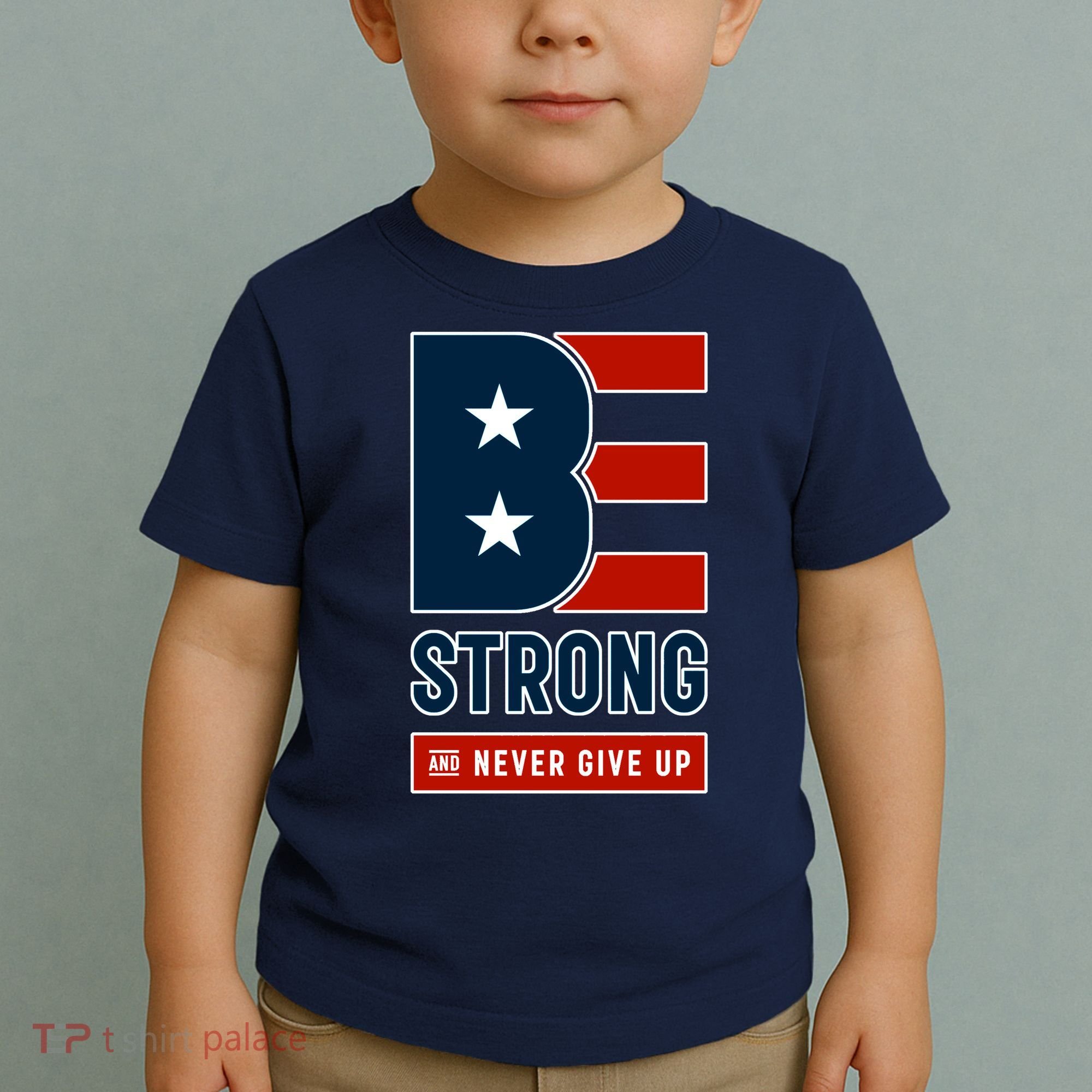 Be Strong And Never Give Up Toddler T-Shirt