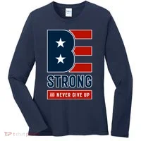 Be Strong And Never Give Up Women's Long Sleeve Shirt thumb 0