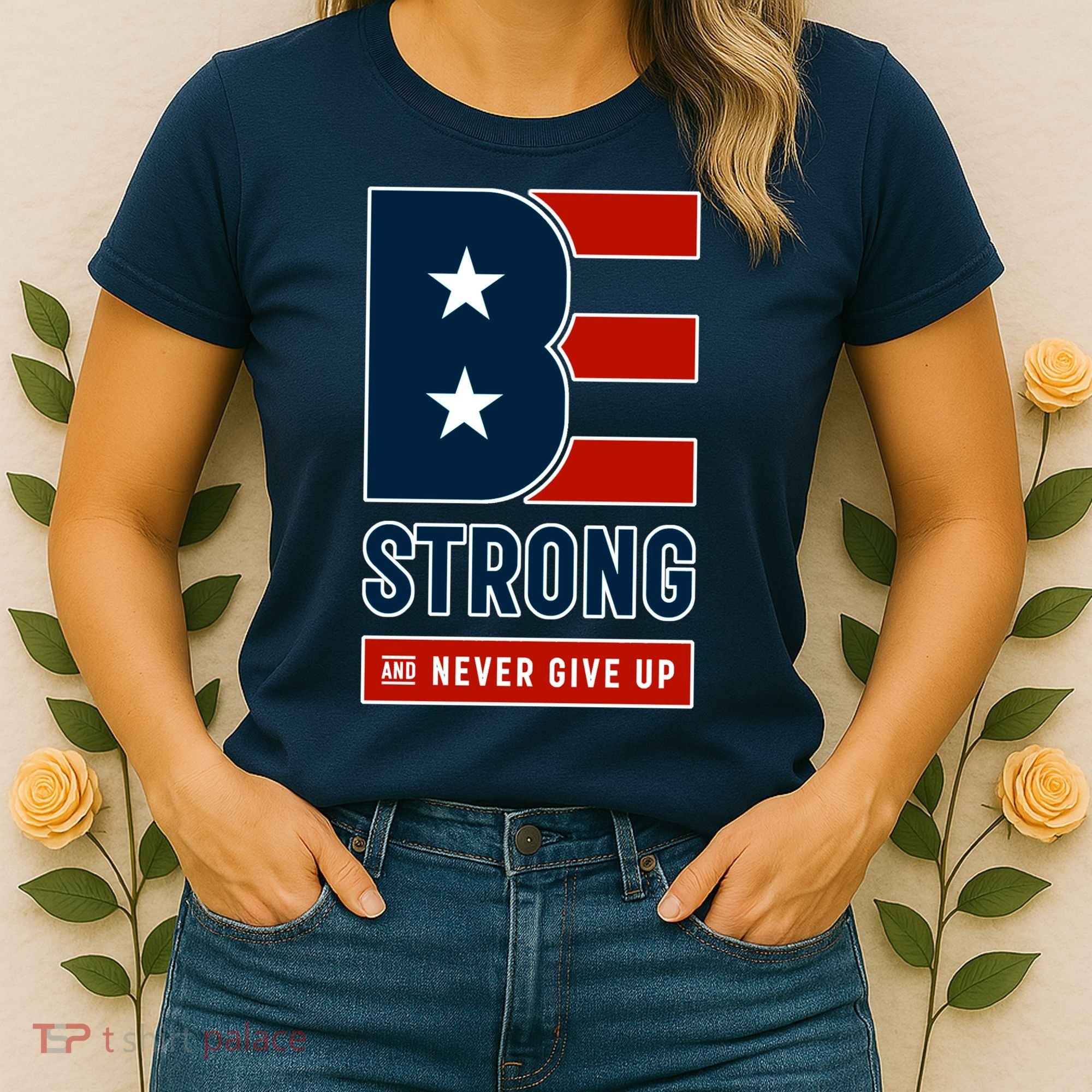 Be Strong And Never Give Up Women's T-Shirt
