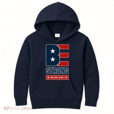Be Strong And Never Give Up Kids Hoodie