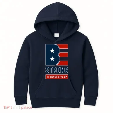 Be Strong And Never Give Up Kids Hoodie