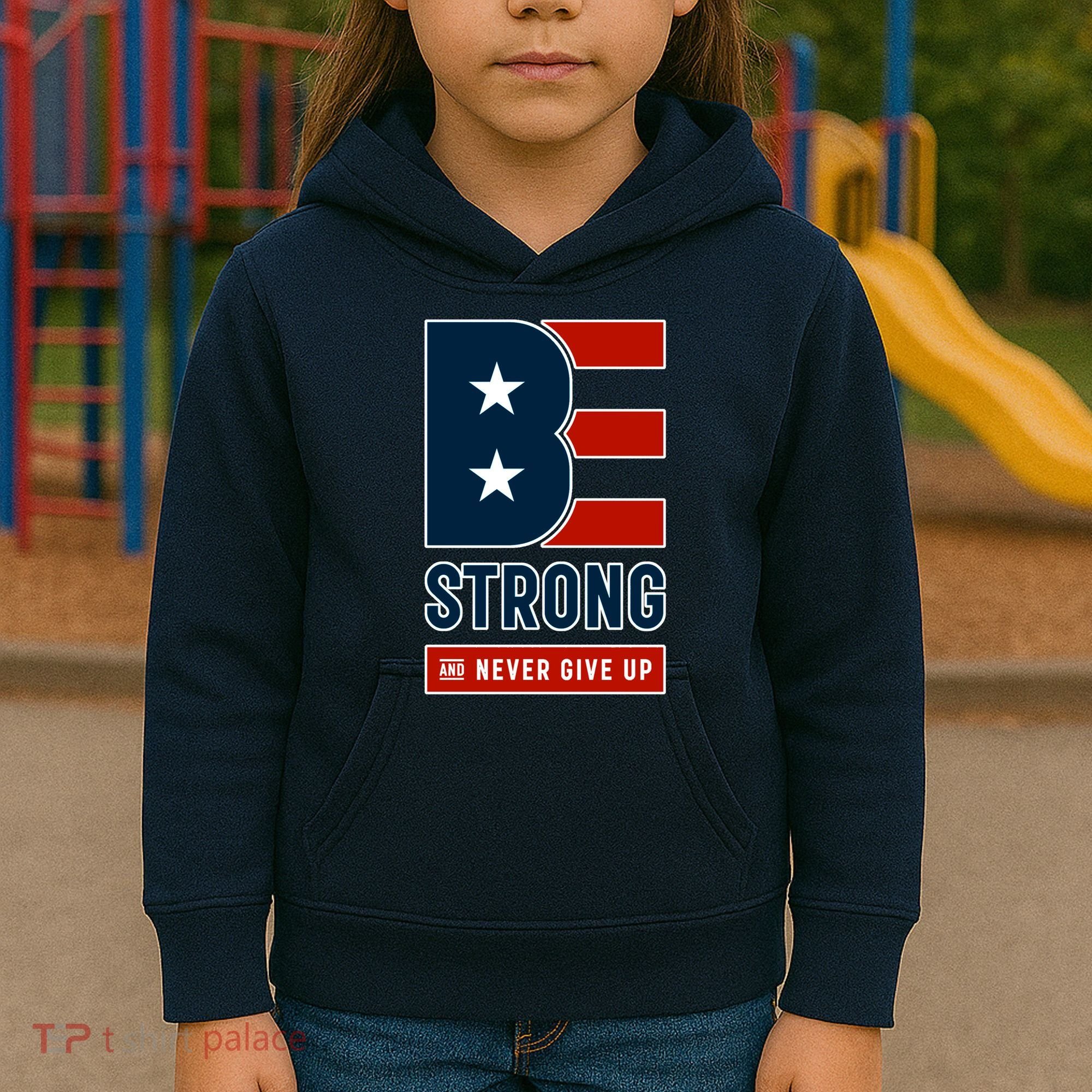 Be Strong And Never Give Up Kids Hoodie