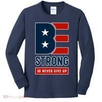 Be Strong And Never Give Up Kids Long Sleeve Shirt thumb 0