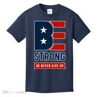 Be Strong And Never Give Up Kids T-Shirt thumb 0