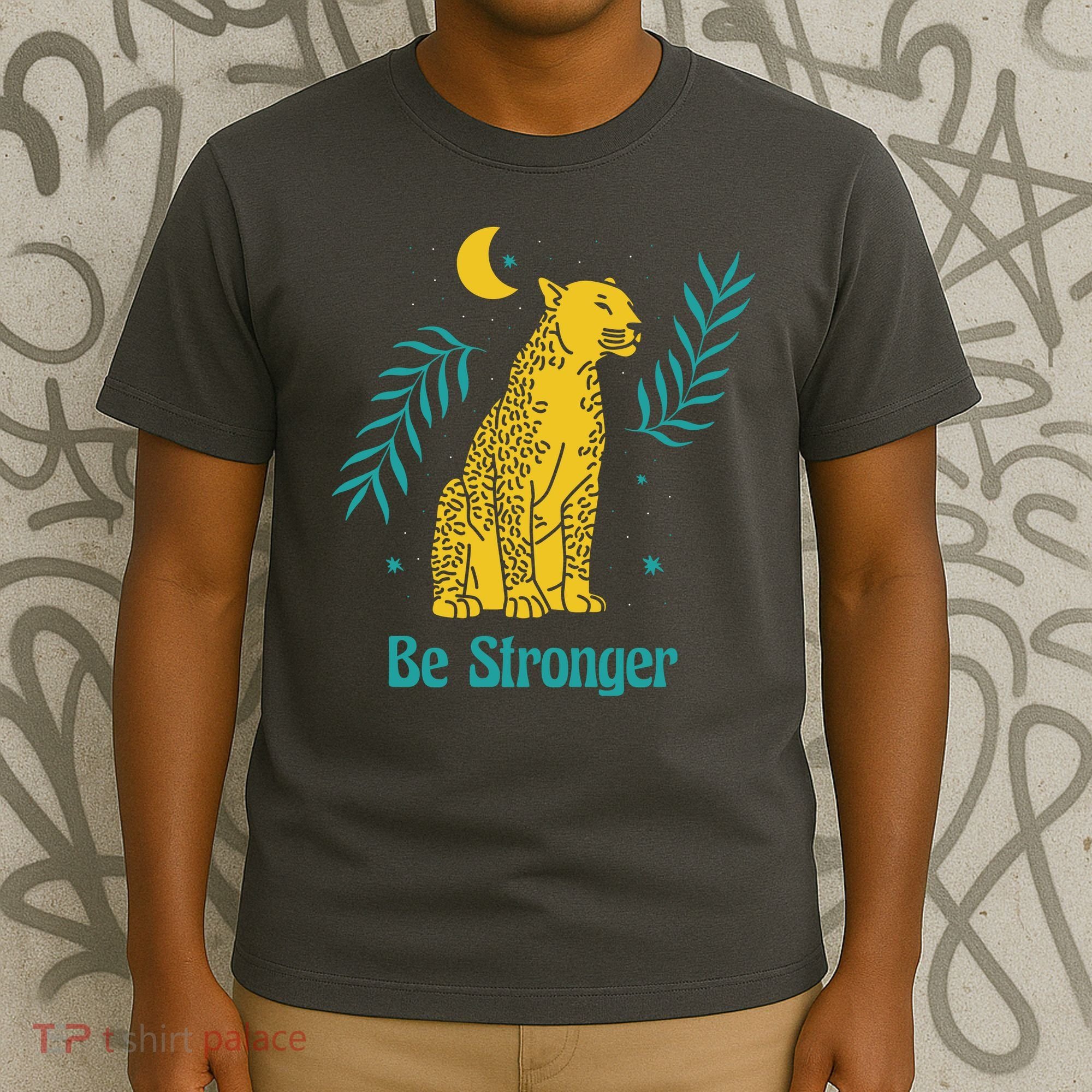 Be Stronger Tiger T-Shirt