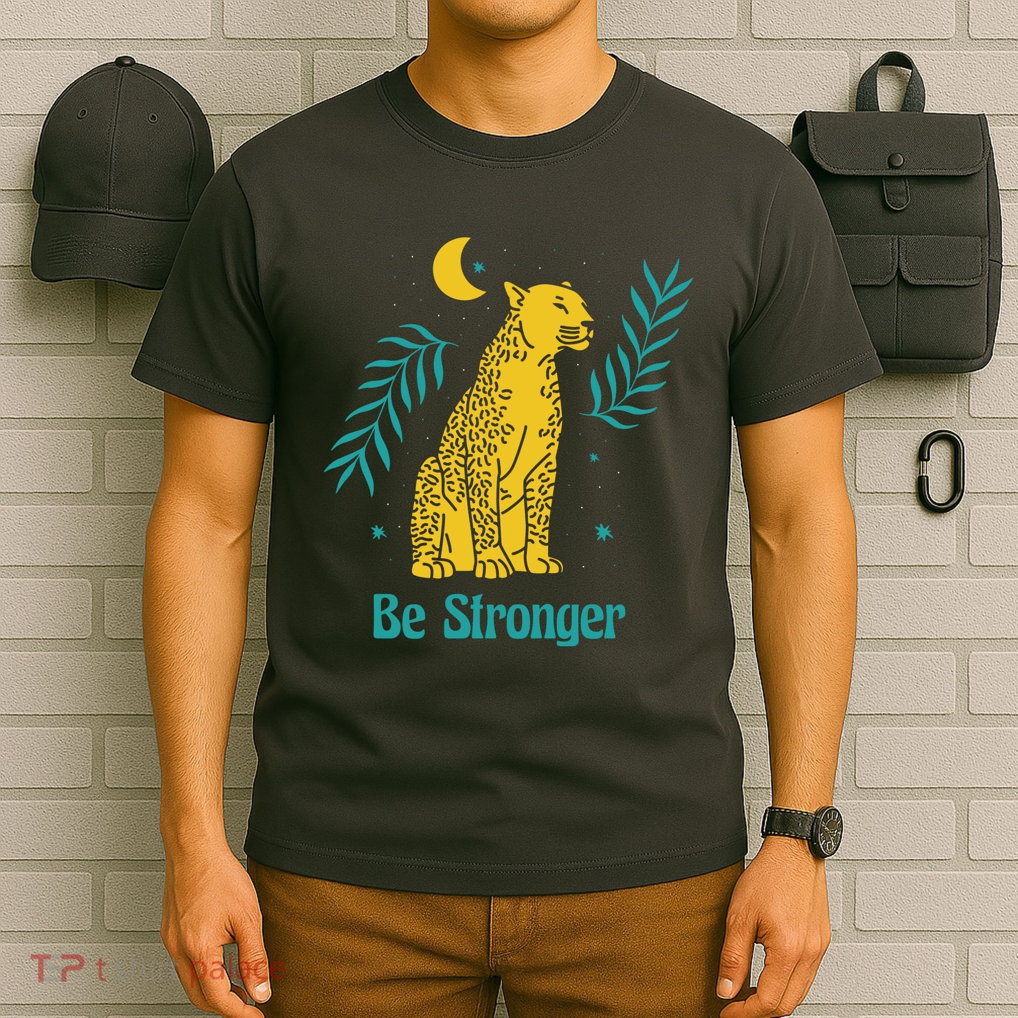 Be Stronger Tiger T-Shirt
