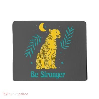 Be Stronger Tiger Mousepad