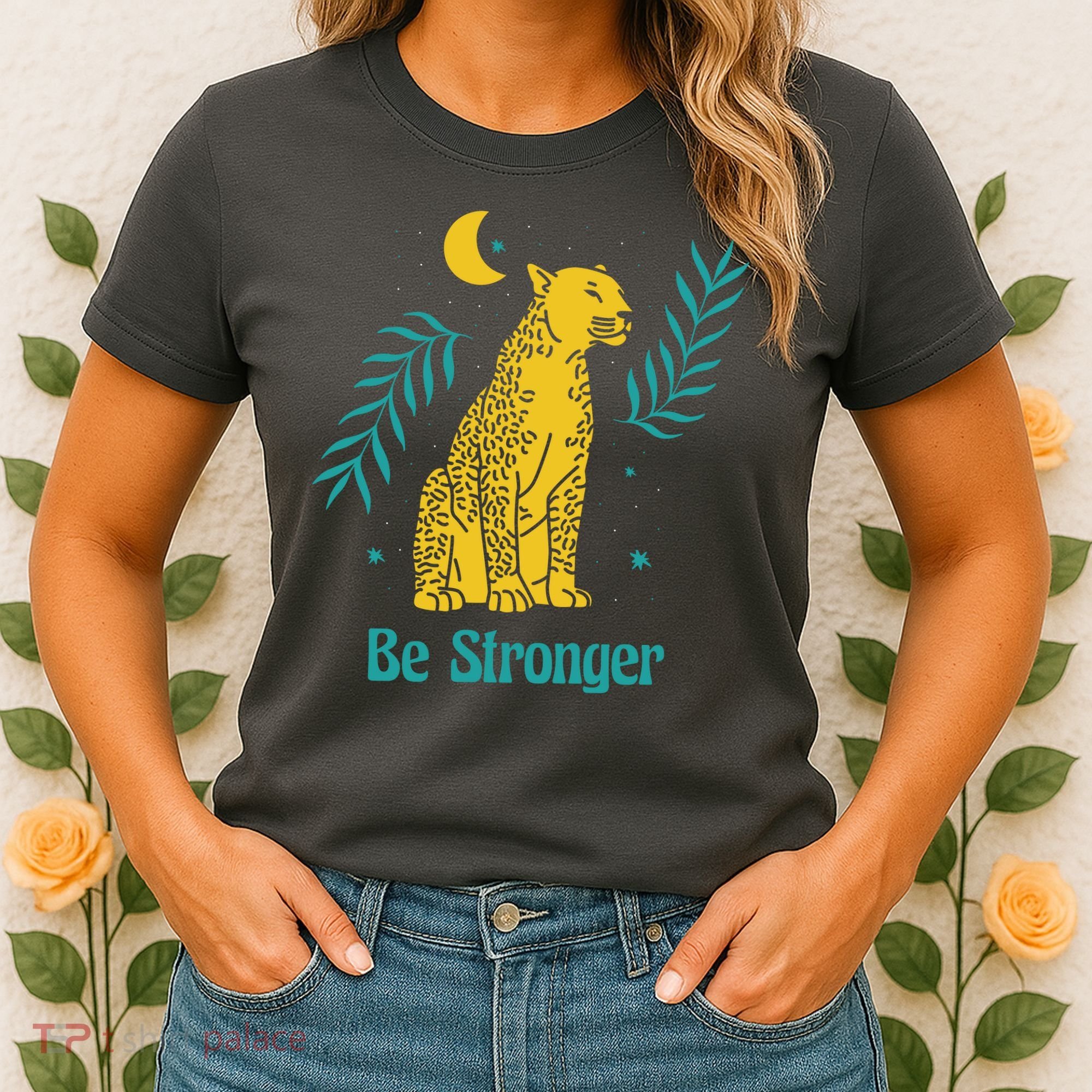 Be Stronger Tiger Women's T-Shirt