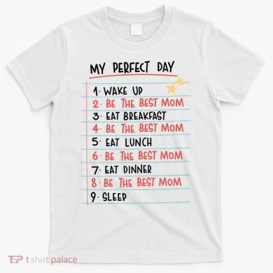 Be The Best Mom Life Routine T-Shirt