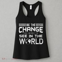 Be the Change You Want To See In The World Women's Tank Top thumb 3