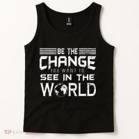 Be the Change You Want To See In The World Tank Top thumb 2