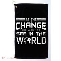 Be the Change You Want To See In The World Golf Towel thumb 0
