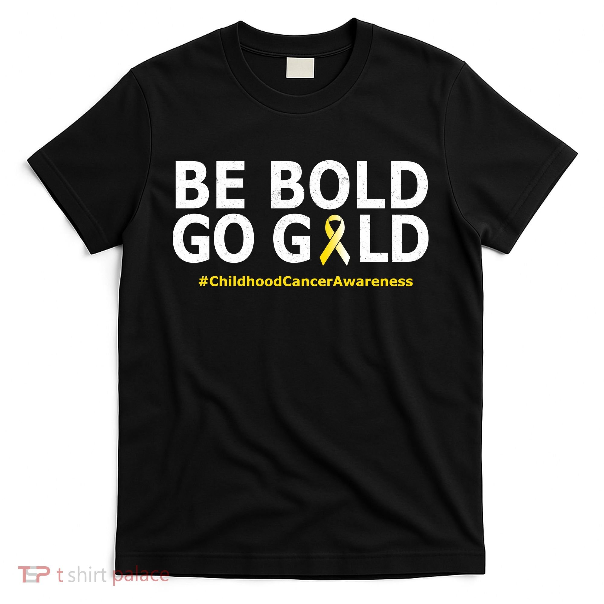 Be The Gold Childhood Cancer Awareness T-Shirt