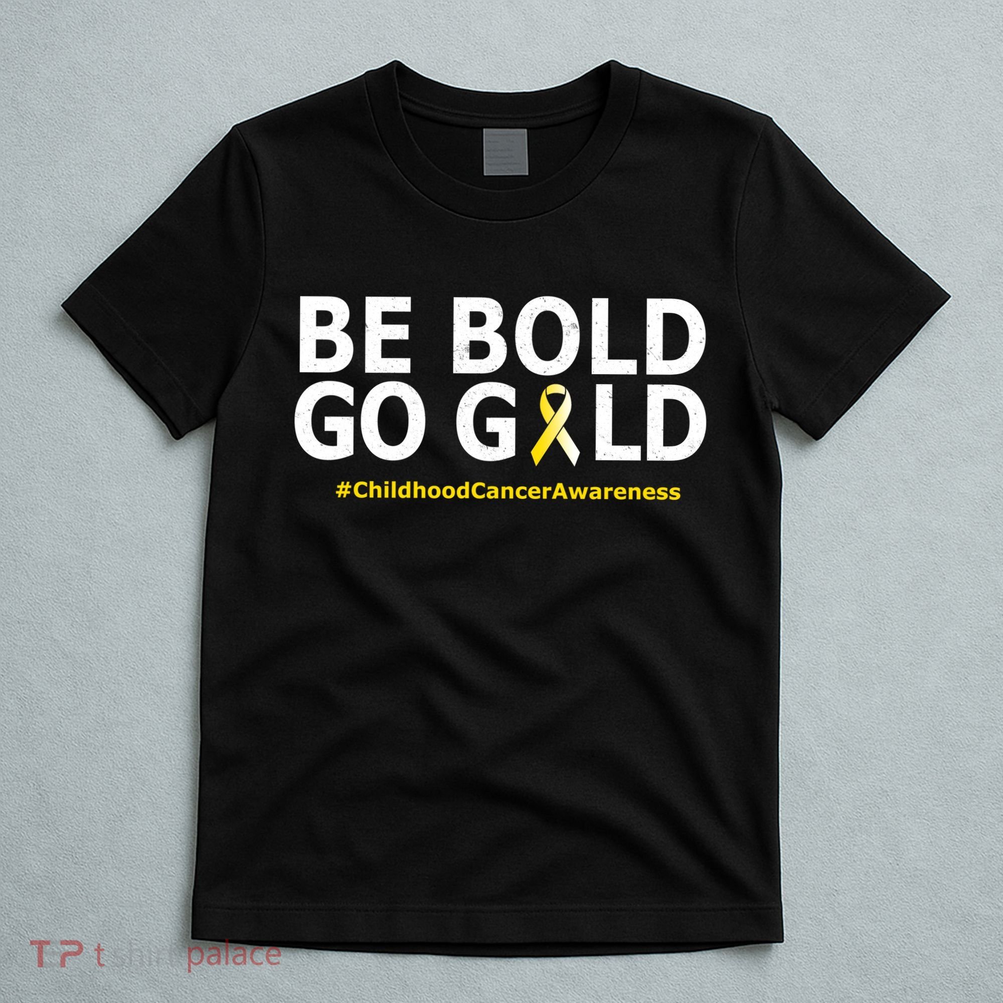 Be The Gold Childhood Cancer Awareness T-Shirt