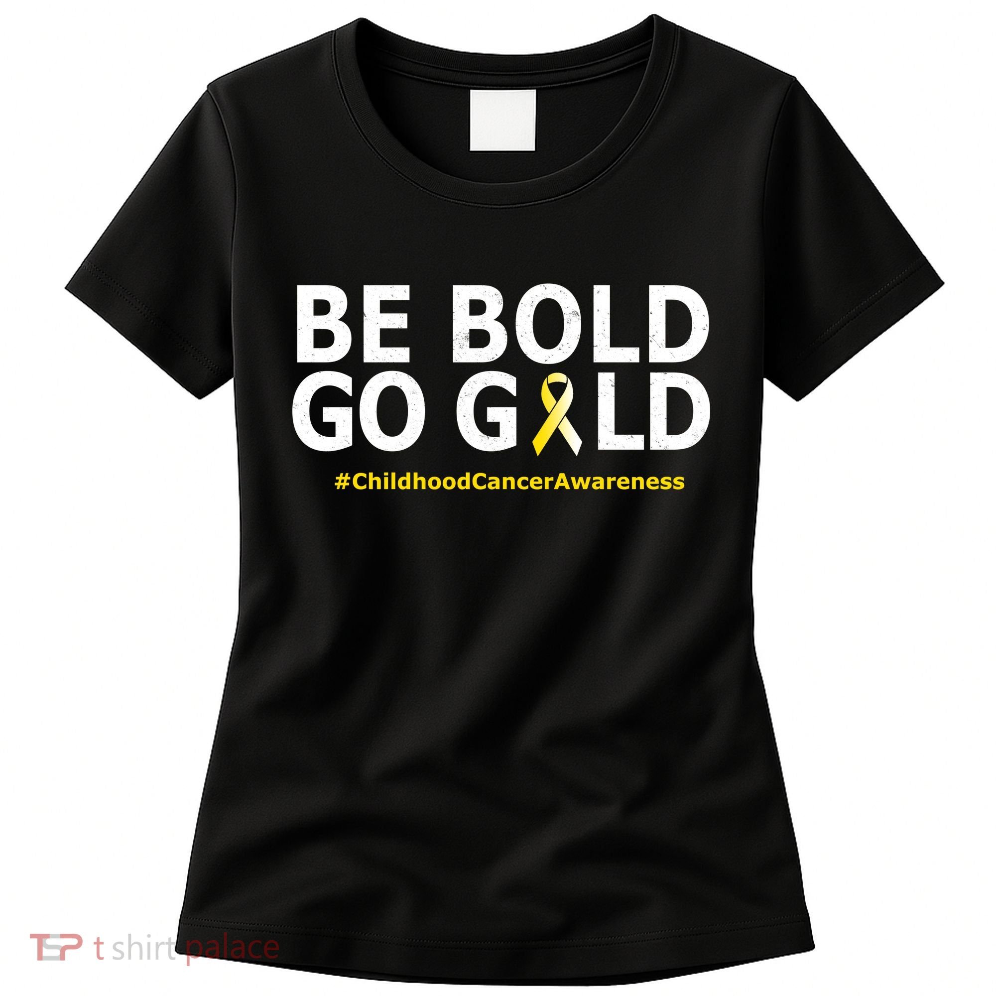 Be The Gold Childhood Cancer Awareness Women's T-Shirt