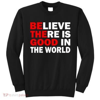 Be The Good In The World Sweatshirt