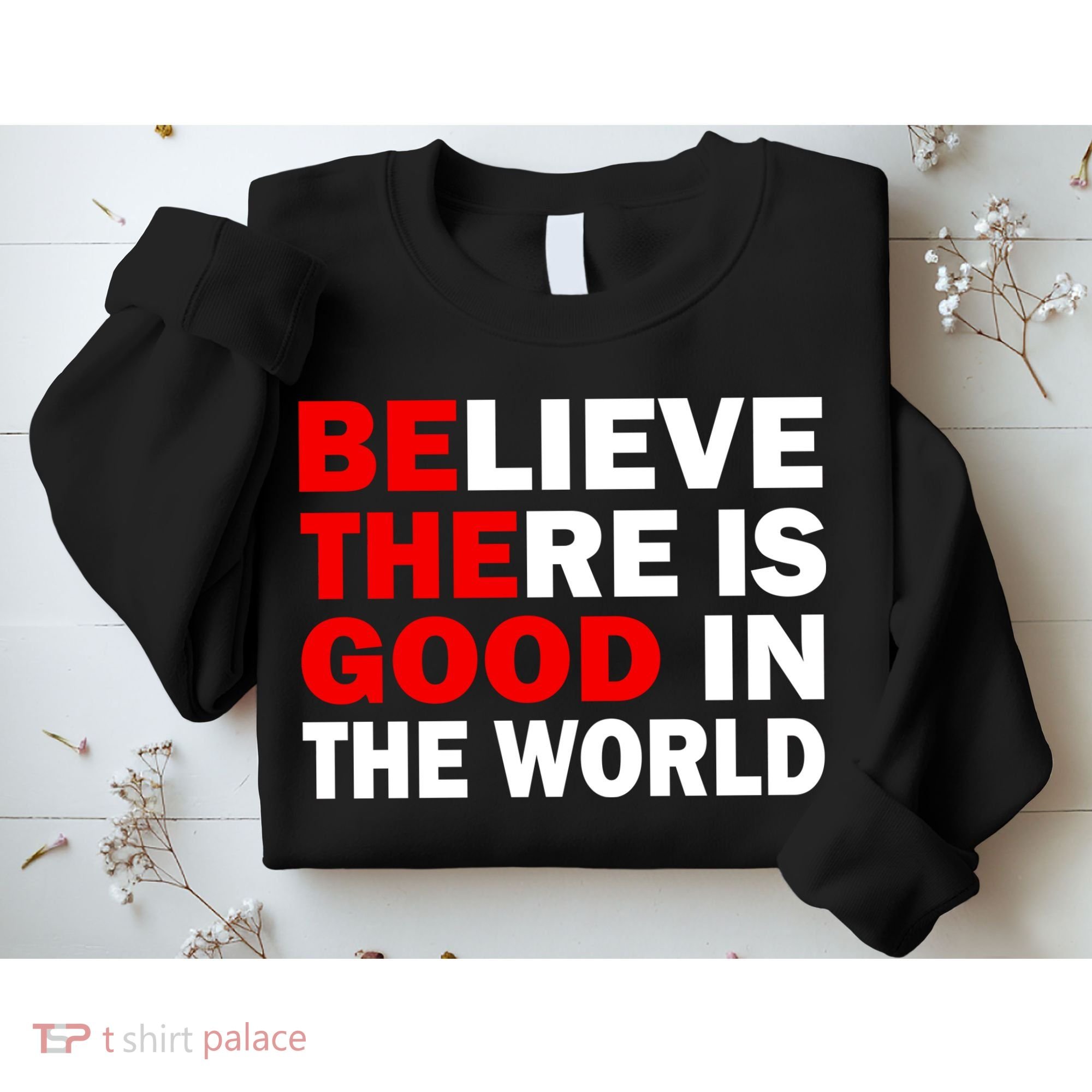 Be The Good In The World Sweatshirt