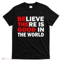 Be The Good In The World T-Shirt thumb 0