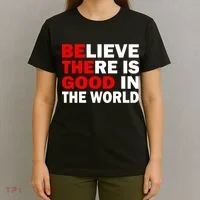 Be The Good In The World T-Shirt thumb 4