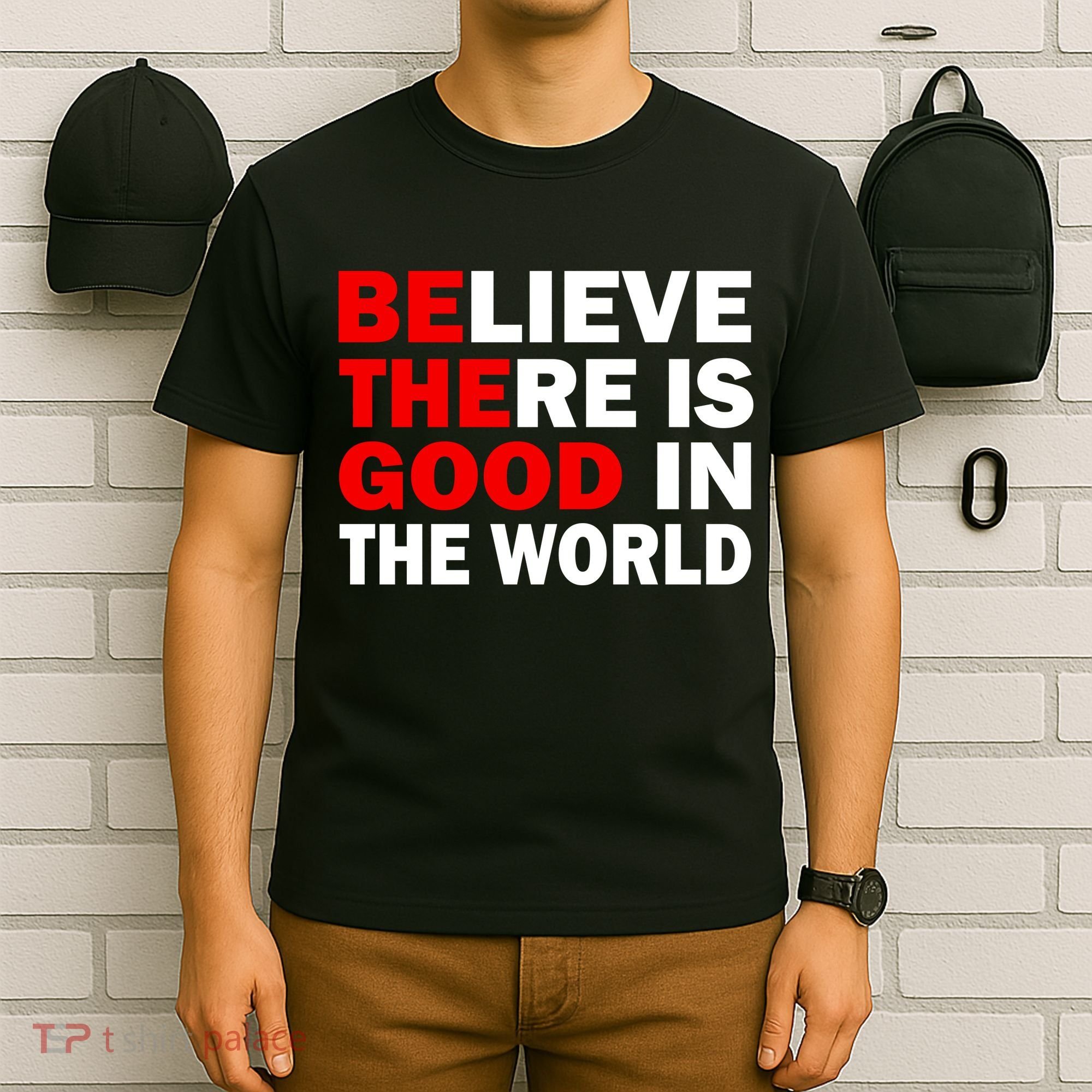 Be The Good In The World T-Shirt
