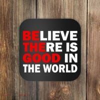 Be The Good In The World Coaster thumb 0